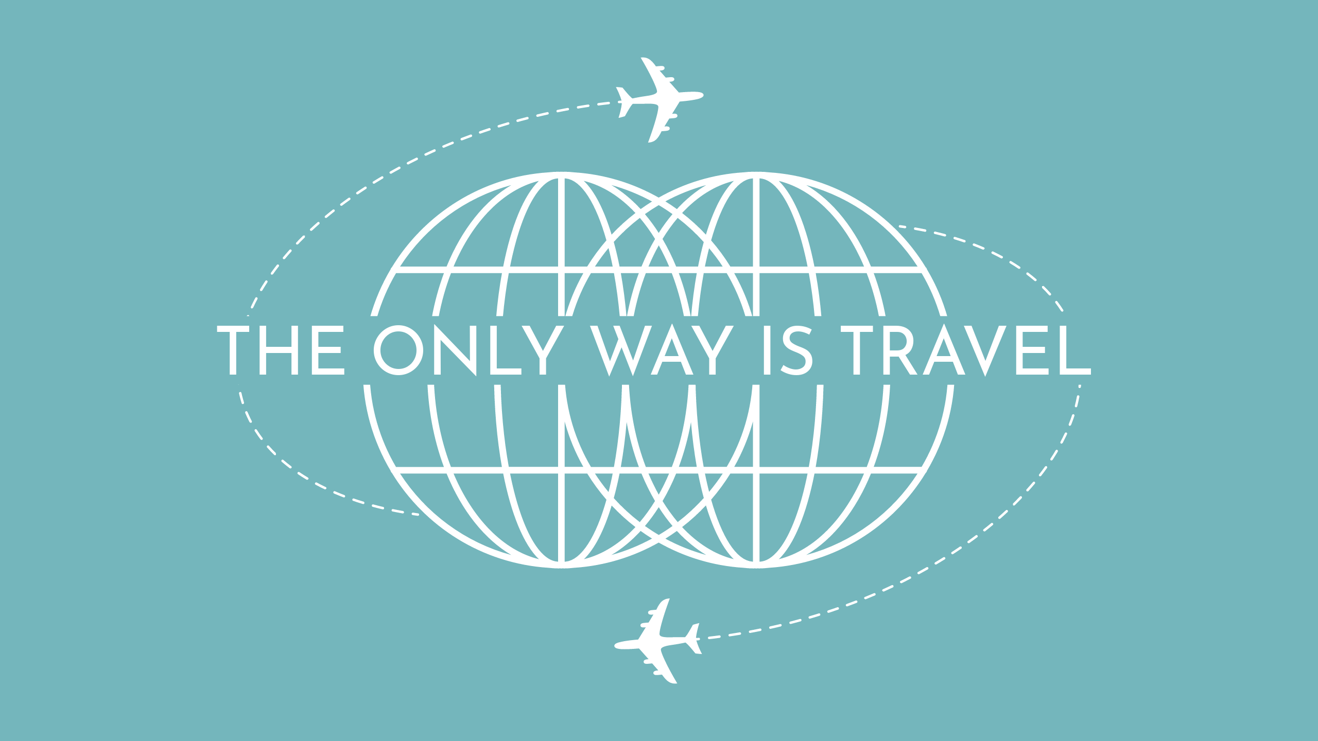 The Only Way Is Travel